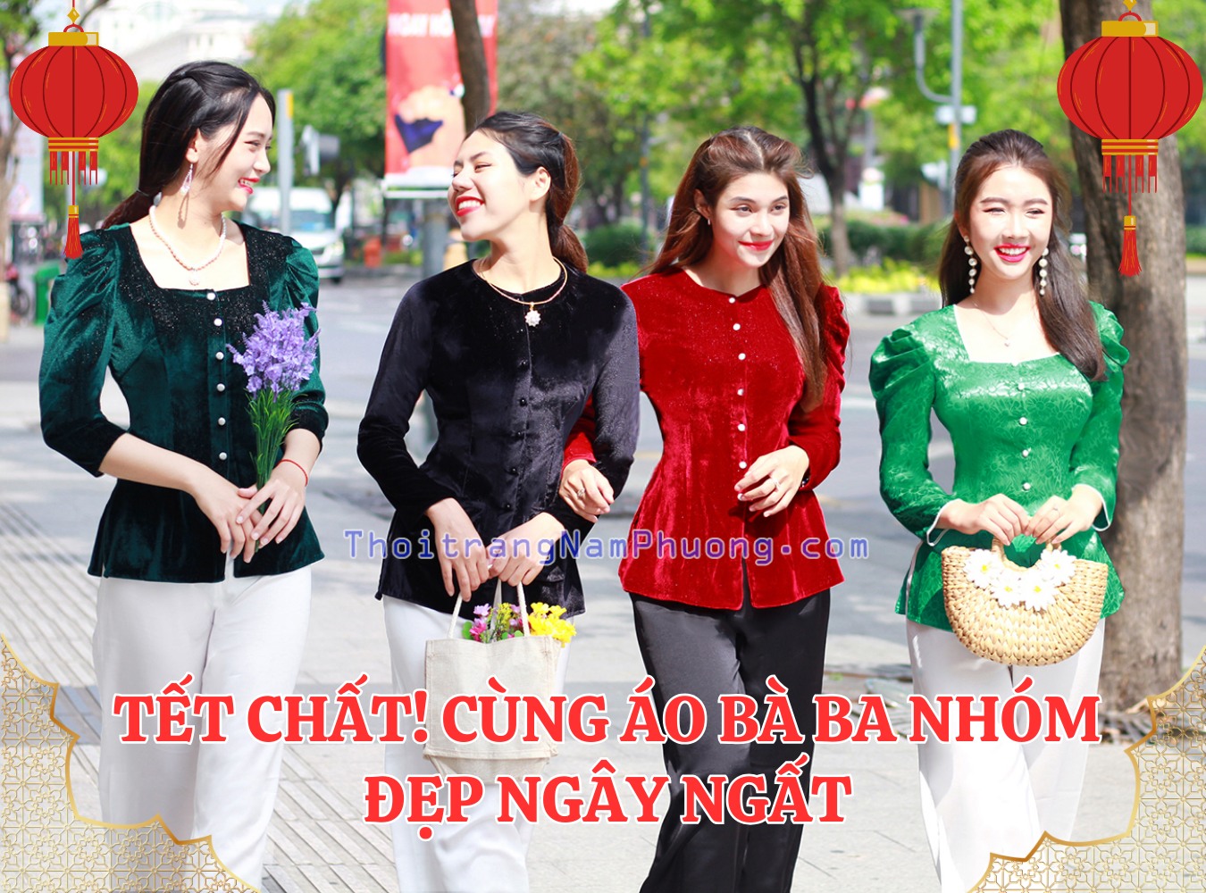 ĐỒ BÀ BA HỘI NHÓM ĐẸP - CHO MUA LỄ HỘI CUỐI NĂM THÊM HOÀNH TRÁNG