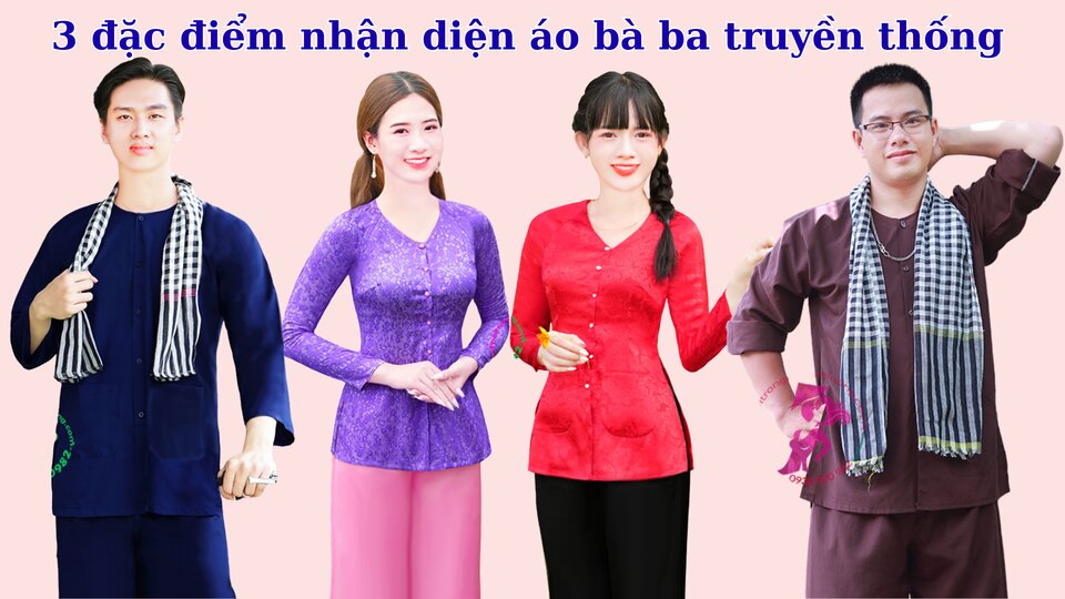 3 ĐẶC ĐIỂM NHẬN DIỆN ÁO BÀ BA TRUYỀN THỐNG