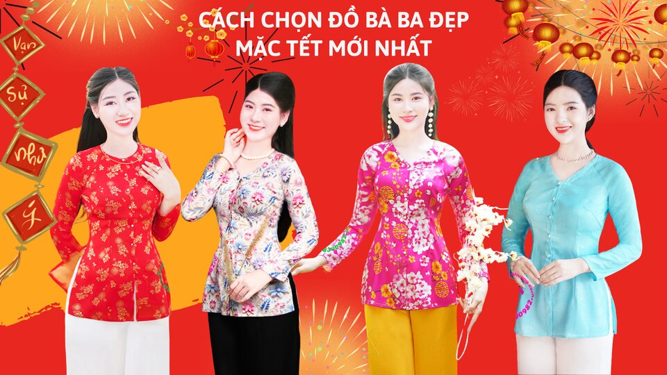 CÁCH CHỌN ĐỒ BÀ BA ĐẸP MẶC TẾT MỚI NHẤT